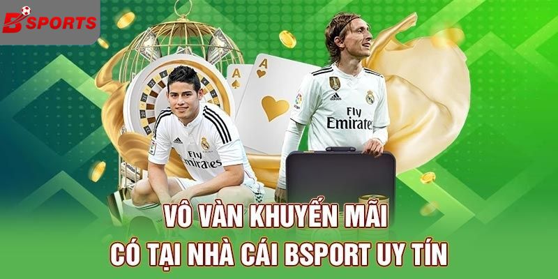 Vô vàn khuyến mãi có tại nhà cái Bsport uy tín