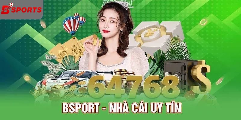 Bsport – Nhà cái uy tín